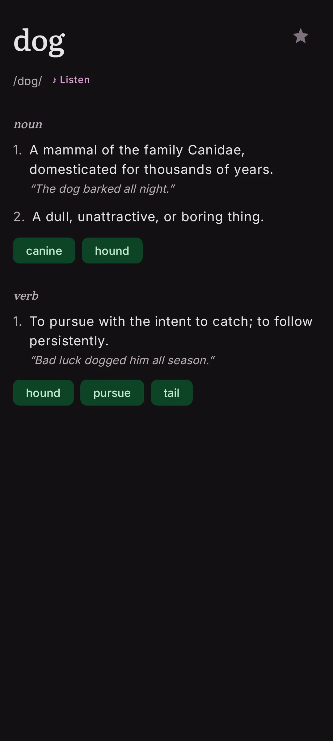 The QuickWord word page for 'dog' in dark mode. A large serif headword sits above the IPA pronunciation and a Listen button, then numbered noun and verb senses, each with an italic example sentence, and green synonym chips beneath each part of speech.